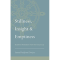 Stillness, Insight, and Emptiness: Buddhist Meditation from the Ground Up