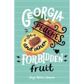 Georgia Peaches and Other Forbidden Fruit