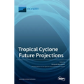 Tropical Cyclone Future Projections