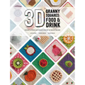 3D Granny Squares: Food and Drink: Crochet Patterns and Projects for Pop-Up Granny Squares
