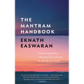 The Mantram Handbook: A Practical Guide to Choosing Your Mantram and Calming Your Mind