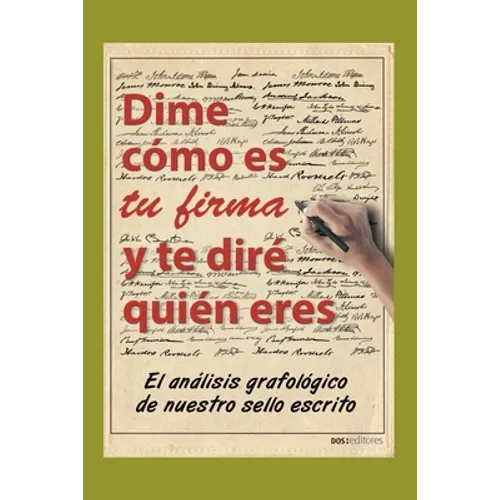 Dime Cómo Es Tu Firma Y Te Diré Quién Eres: el análisis grafológico de nuestro sello escrito