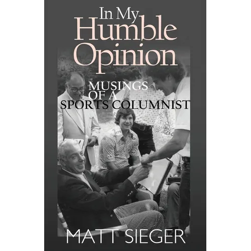 In My Humble Opinion: Musings of a Sports Columnist