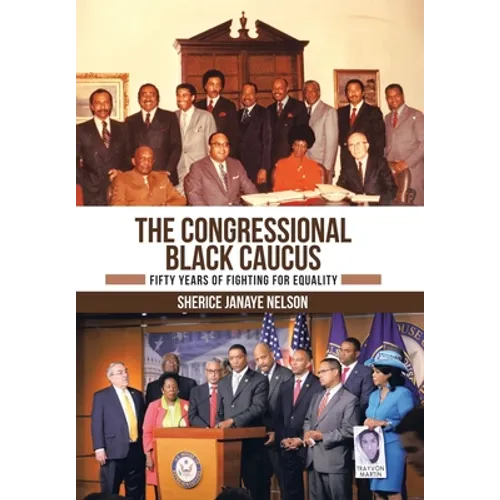 The Congressional Black Caucus: Fifty Years of Fighting for Equality