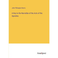 A Key to the Narratibe of the Acts of the Apostles