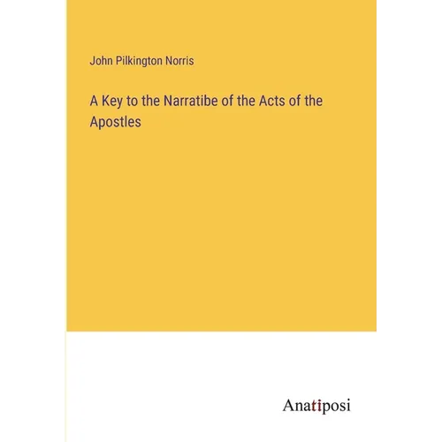 A Key to the Narratibe of the Acts of the Apostles