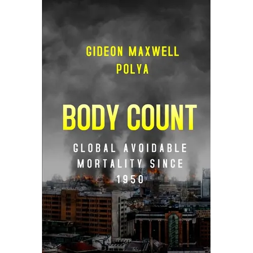 Body Count: Global Avoidable Mortality Since 1950