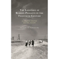 The Language of Russian Peasants in the Twentieth Century: A Linguistic Analysis and Oral History
