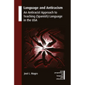 Language and Antiracism: An Antiracist Approach to Teaching (Spanish) Language in the USA