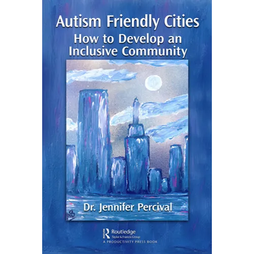 Autism Friendly Cities: How to Develop an Inclusive Community