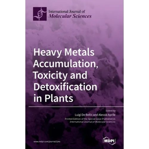 Heavy Metals Accumulation, Toxicity and Detoxification in Plants