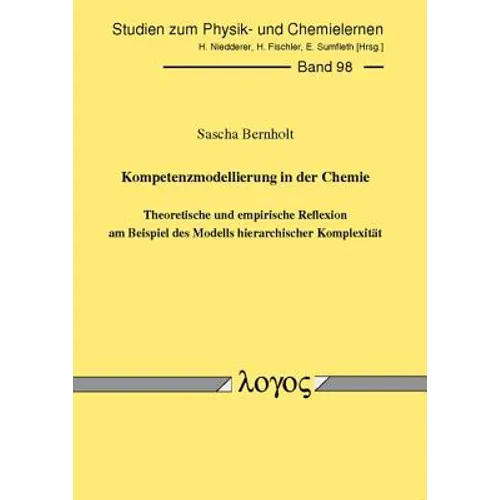 Kompetenzmodellierung in Der Chemie -- Theoretische Und Empirische Reflexion Am Beispiel Des Modells Hierarchischer Komplexitat