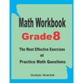 Math Workbook Grade 8: The Most Effective Exercises and Practice Math Questions