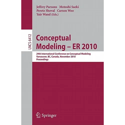 Conceptual Modeling - Er 2010: 29th International Conference on Conceptual Modeling, Vancouver, Bc, Canada, November 1-4, 2010, Proceedings