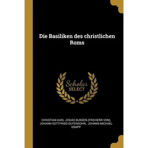Die Basiliken des christlichen Roms