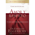 Amor Y Respeto: El Amor Que Ella Más Ansía, El Respeto Que Él Desesperadamente Necesita