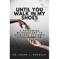 Until You Walk in My Shoes: A Reframing Methodology to Overcome Systemic Discrimination