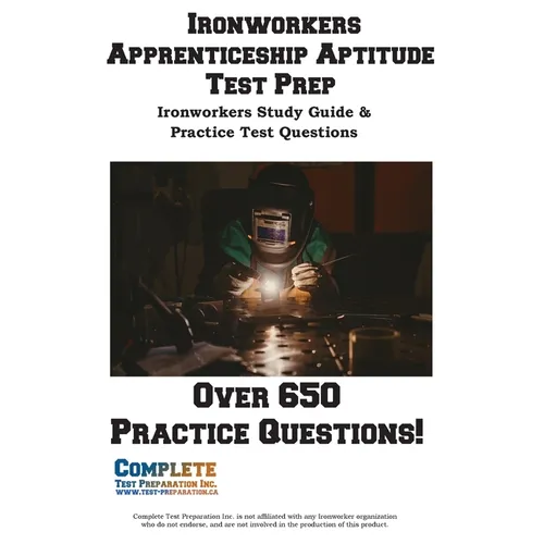 Ironworkers Apprenticeship Aptitude Test Prep: Ironworkers Apprenticeship Aptitude Study Guide and Practice Test Questions