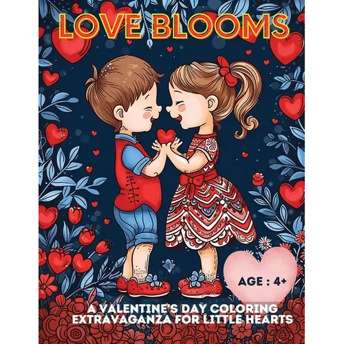 Love Blooms: A Valentine's Day Coloring Extravaganza for Little Hearts