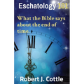 Eschatology 101: What the Bible says about the end of time.