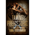 Taming Prehistoric