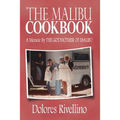 The Malibu Cookbook: A Memoir by the Godmother of Malibu