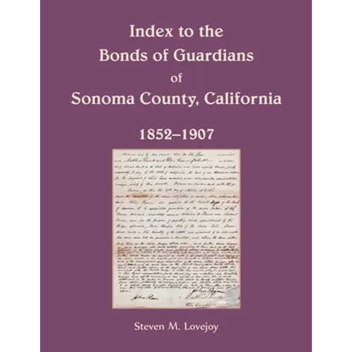 Index to the Bonds of Guardians of Sonoma County, California 1852-1907