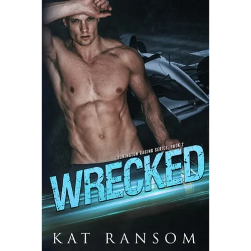 Wrecked: A Formula 1 Racing Romance