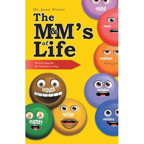 The M&M's of Life: An Encyclopedia for Victorious Living
