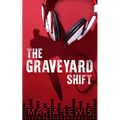The Graveyard Shift