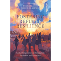 Fostering Refugee Resilience: Global Perspectives on Integration, Inclusion, and Prosperity