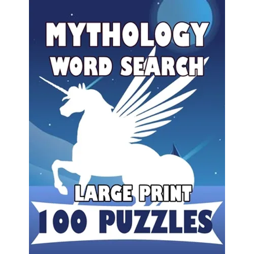 Mythology Word Search Large Print 100 Puzzles: For teens and adults