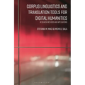Corpus Linguistics and Translation Tools for Digital Humanities: Research Methods and Applications