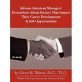 African-American Managers' Perceptions About Factors That Impact Their Career Development & Job Opportunities