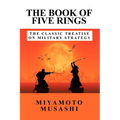 The Book of Five Rings: The Classic Treatise on Military Strategy