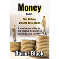 Money: Get Rich in 10,001 Easy Steps
