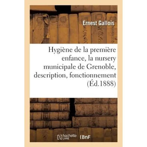 Hygiène de la Première Enfance, La Nursery Municipale de Grenoble, Description, Fonctionnement