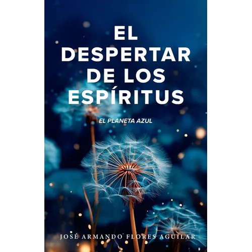 El Despertar de los Espíritus: El Planeta Azul
