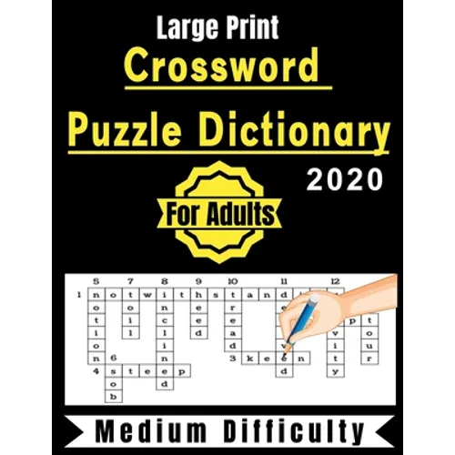 Crossword Puzzle Dictionary For Adults 2020: +90 Crossword Puzzles Medium Difficulty Large-Print