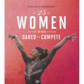 25 Women Who Dared to Compete