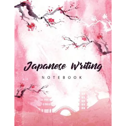 Japanese Writing Notebook: Genkoyoushi Paper Writing Japanese Character Kanji Hiragana Katakana Language Workbook Study Teach Learning Home School 8.5