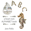 ABC: a heart rock alphabet book