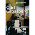Carl Grossberg: Objective--Magical--Visionary