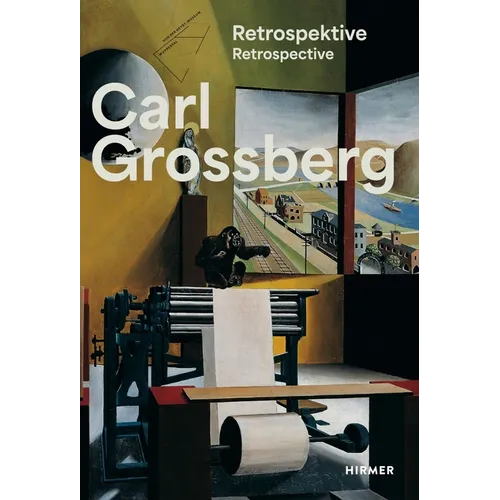 Carl Grossberg: Objective--Magical--Visionary