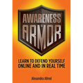 Awareness is Armor: Learn to Defend Yourself Online and in Real Time