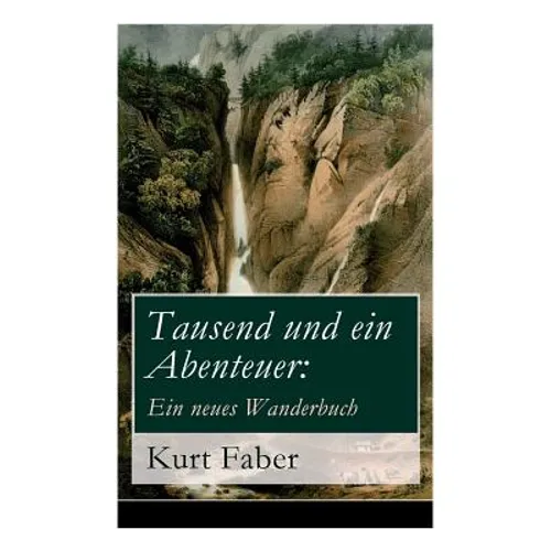 Tausend und ein Abenteuer: Ein neues Wanderbuch