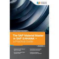 The SAP Material Master in SAP S/4HANA - a Practical Guide: 3rd edition