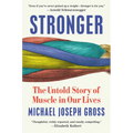 Stronger: The Untold Story of Muscle in Our Lives