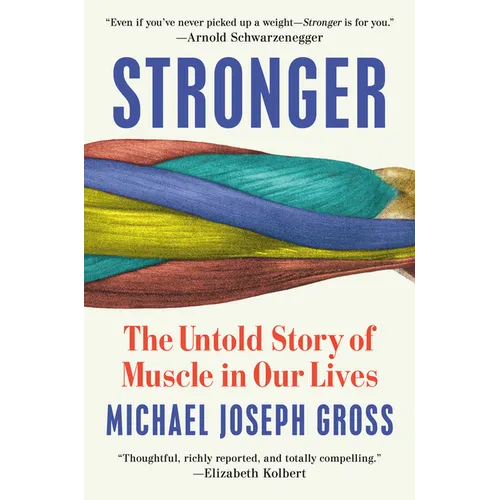 Stronger: The Untold Story of Muscle in Our Lives