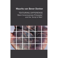 Texturing Difference: Black Consciousness Philosophy and the Script of Man